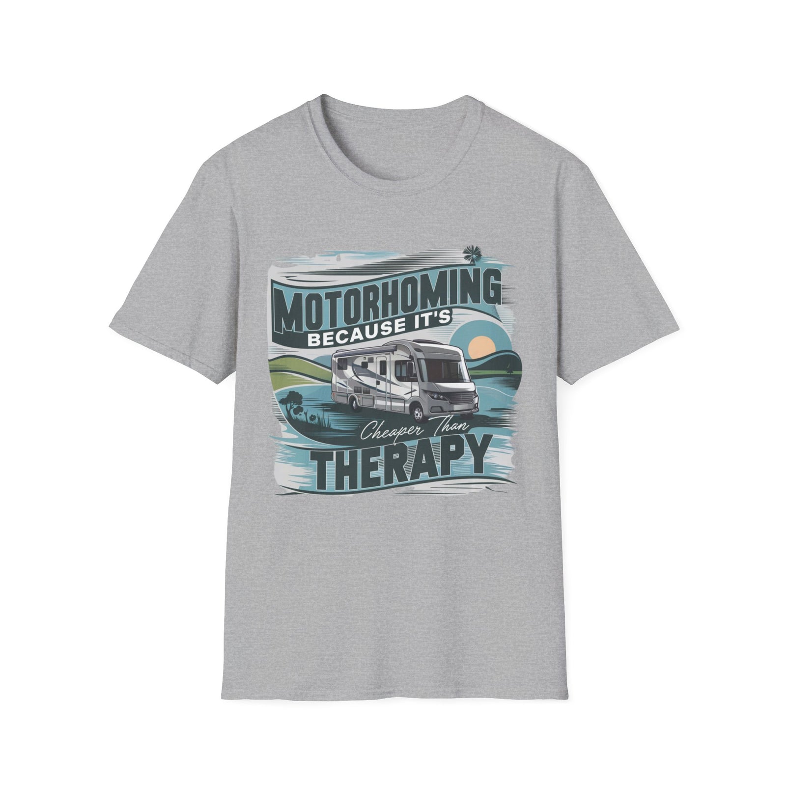 Motorhoming Because It's Cheaper Than Therapy T-Shirt