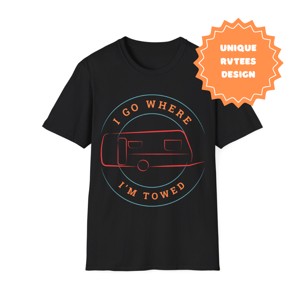 I Go Where I&#39;m Towed Round Caravan Design T-Shirt - RVTees